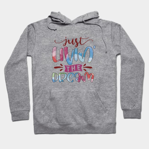 Just living the dream calligraphic Hoodie by Funner